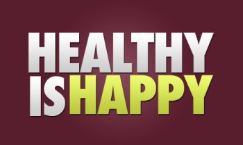 Are you healthy and happy?